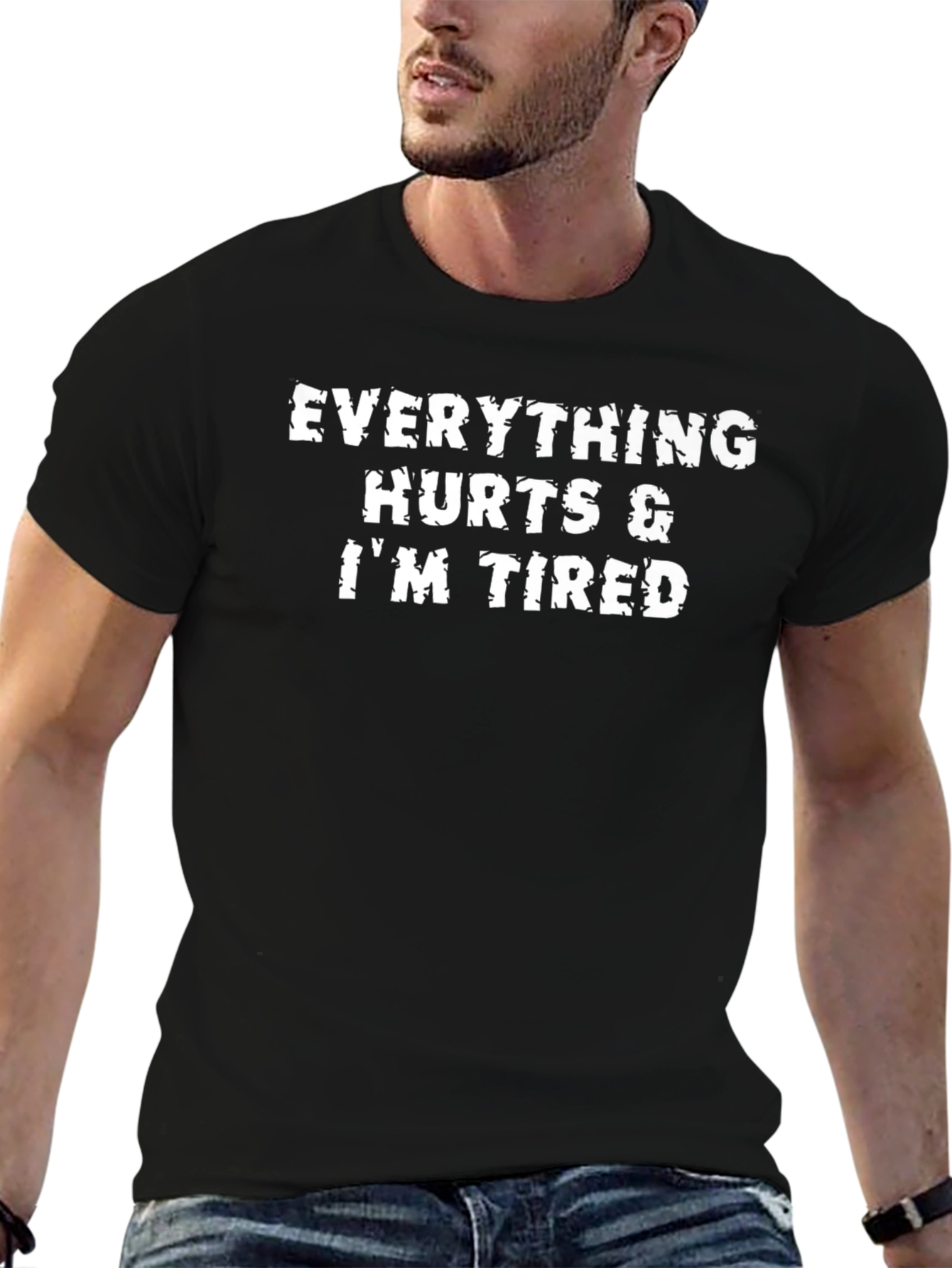 Everything Hurts & Im Tired Graphic T-Shirt