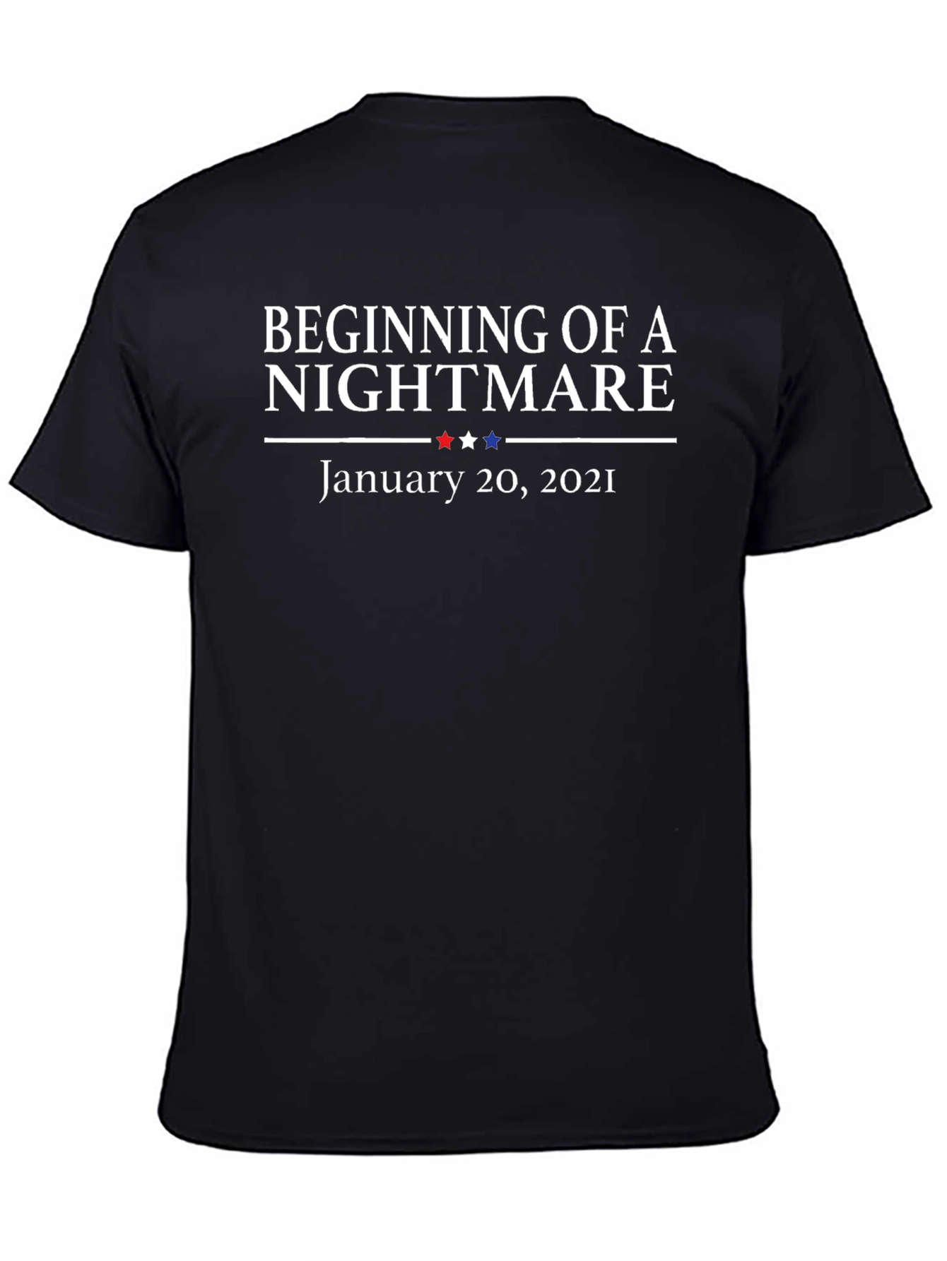 Beginning of a Nightmare January 20 2021 T-Shirt
