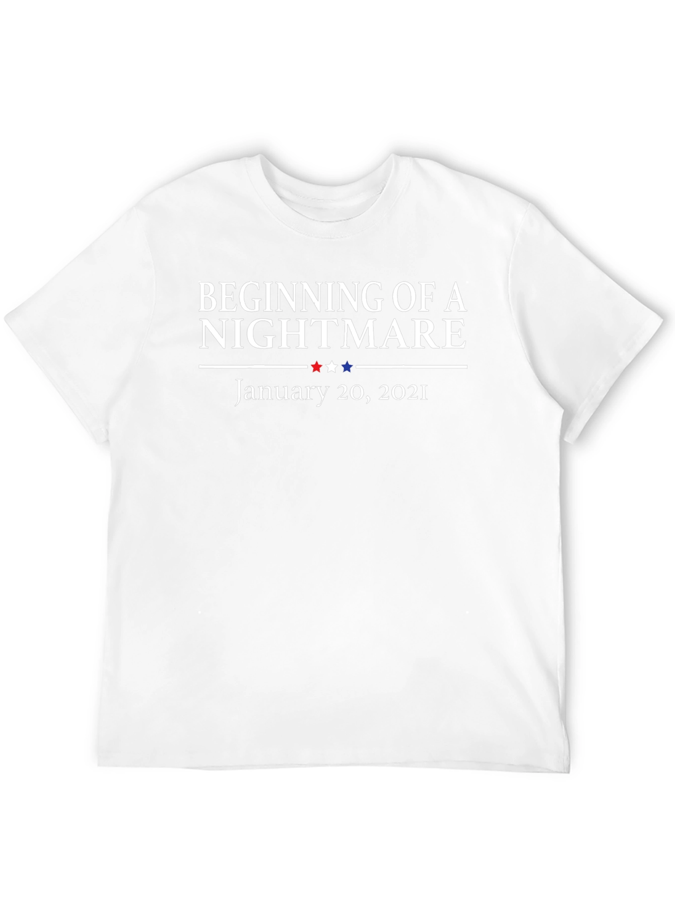 Beginning of a Nightmare January 20 2021 T-Shirt