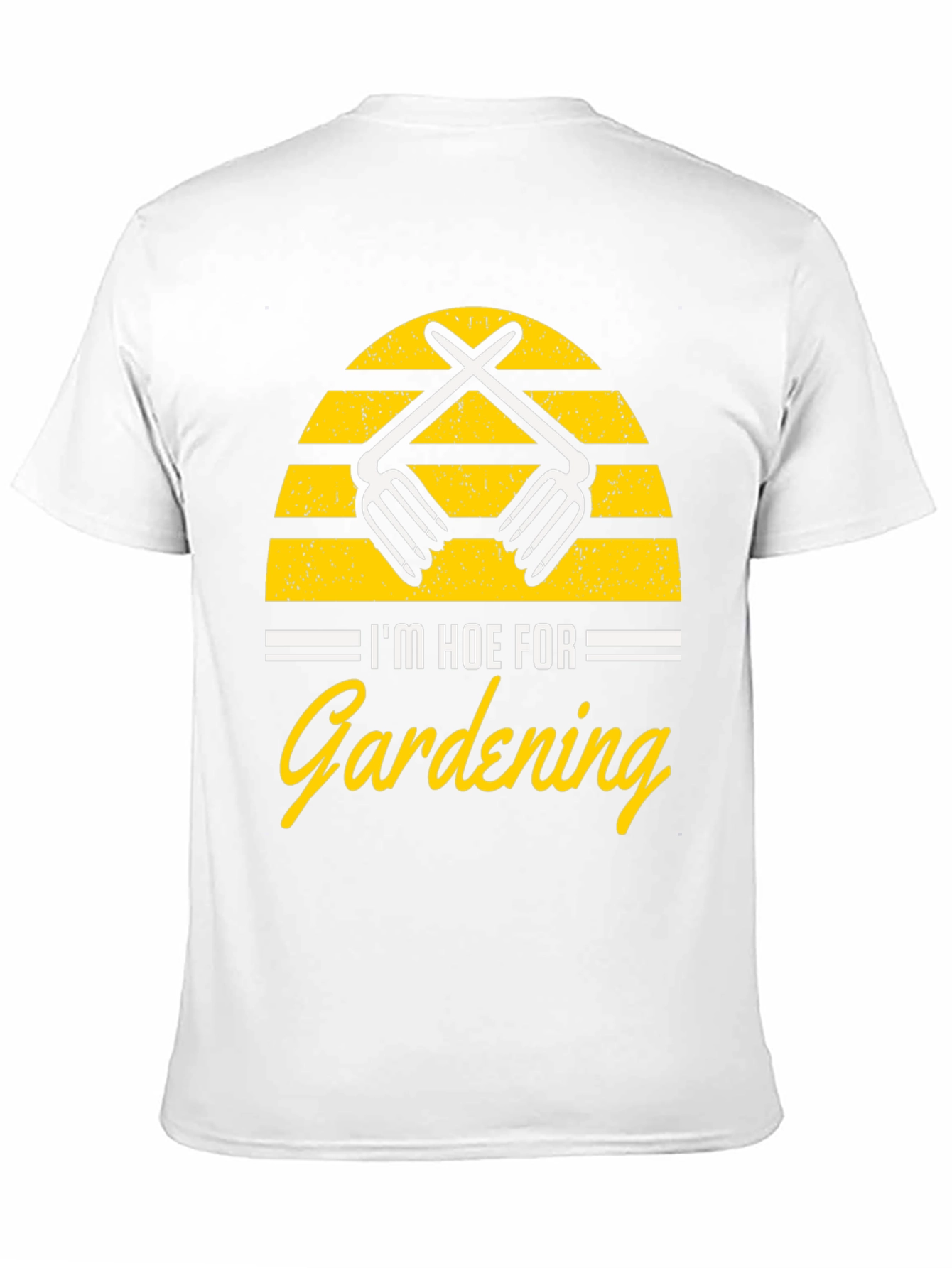 Im Hoe For Gardening Graphic T-Shirt