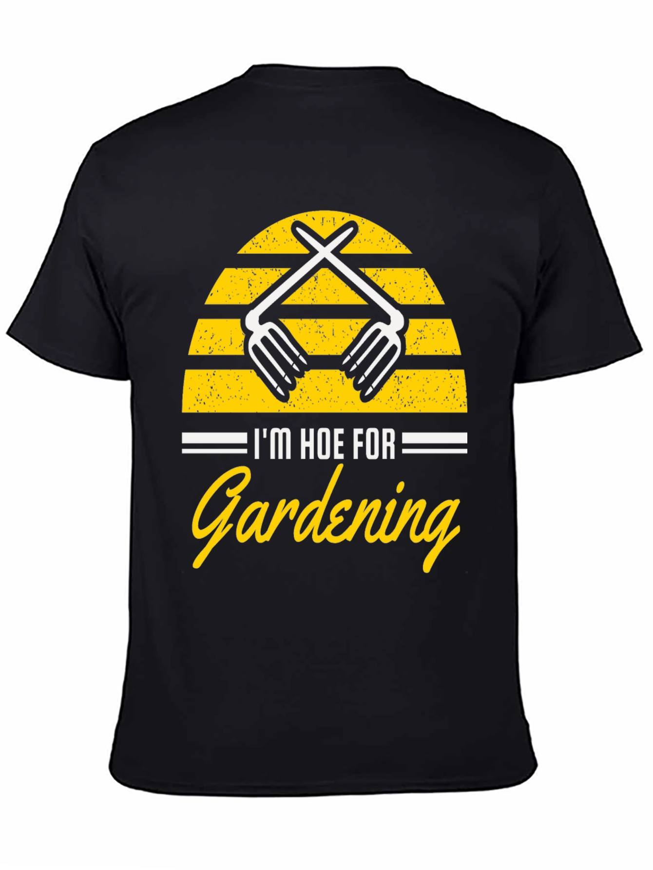 Im Hoe For Gardening Graphic T-Shirt