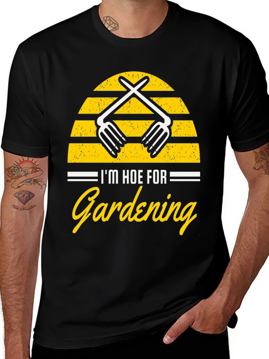 Im Hoe For Gardening Graphic T-Shirt