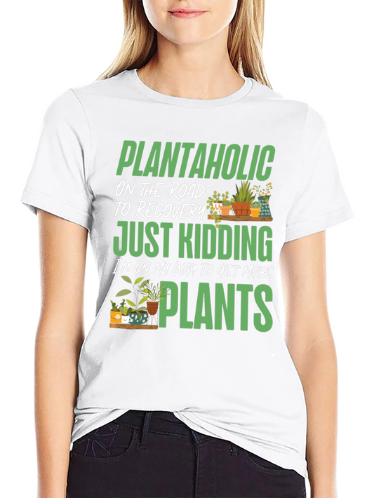 Plantaholic T-Shirt - Funny Plant Lover Tee