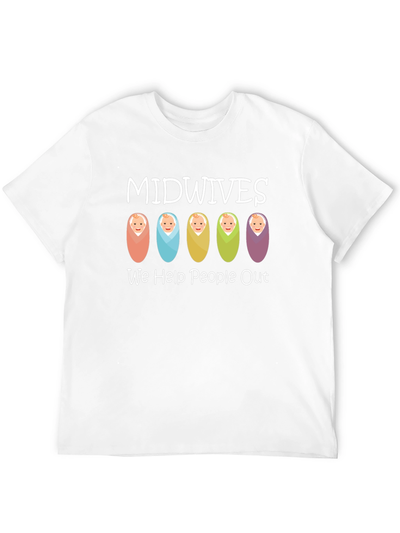 Midwives Help People Out T-Shirt
