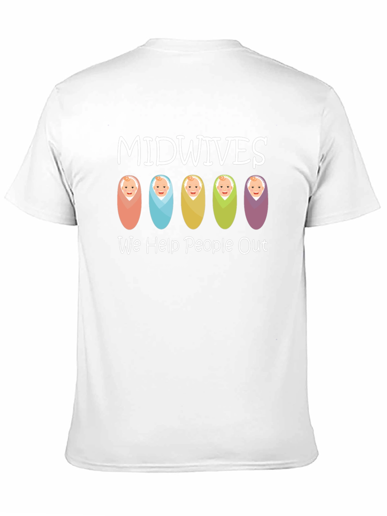 Midwives Help People Out T-Shirt