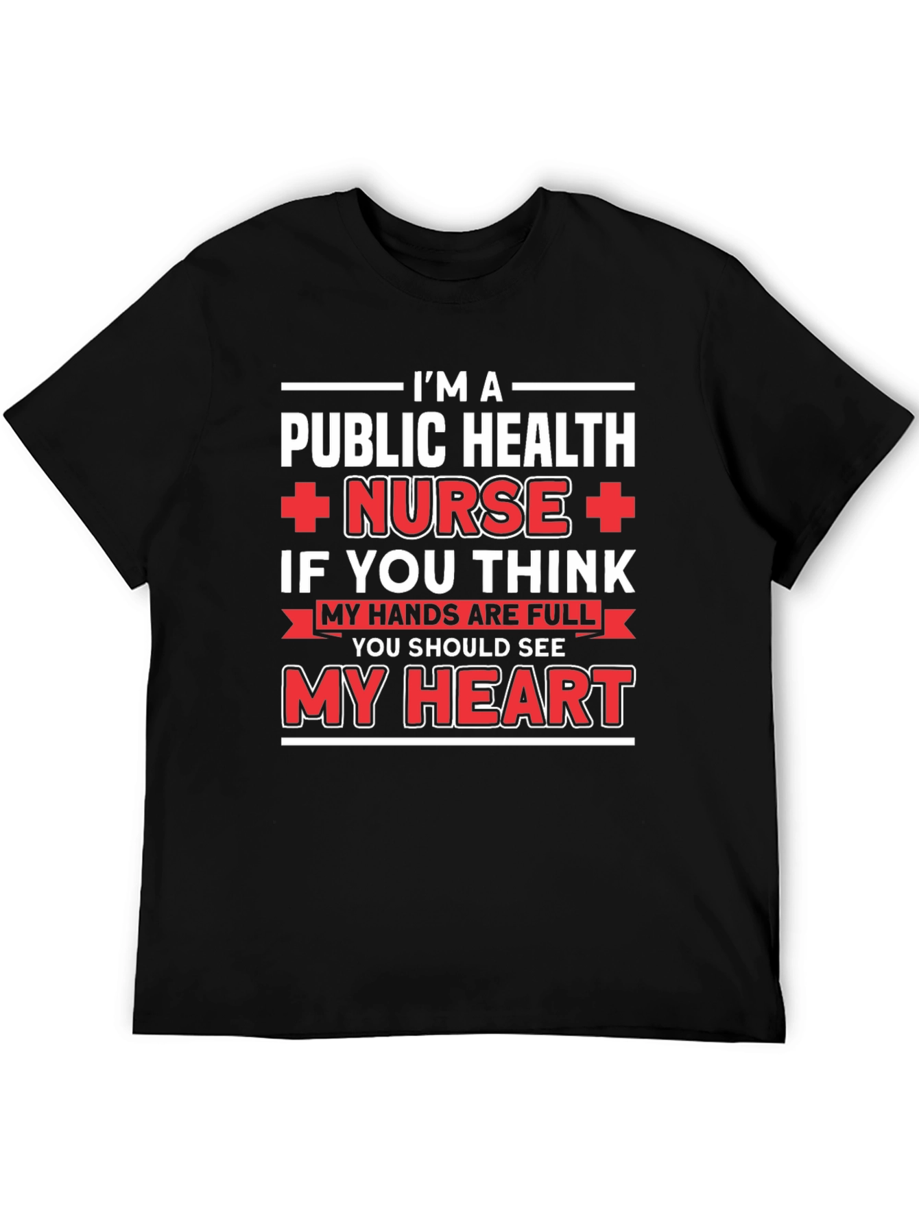 Public Health Nurse T-Shirt - My Heart is Full