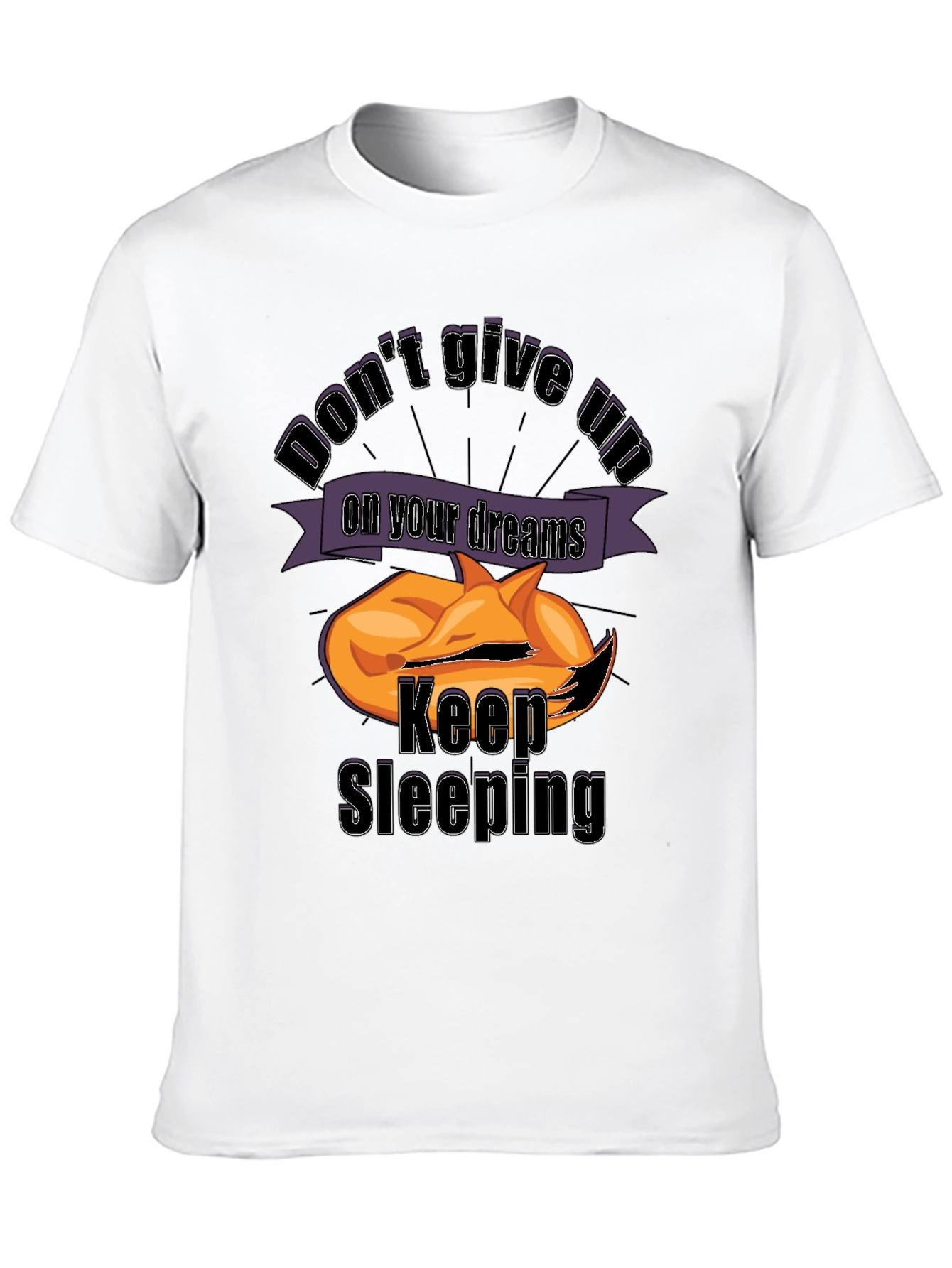 Dont Give Up Keep Sleeping Tee