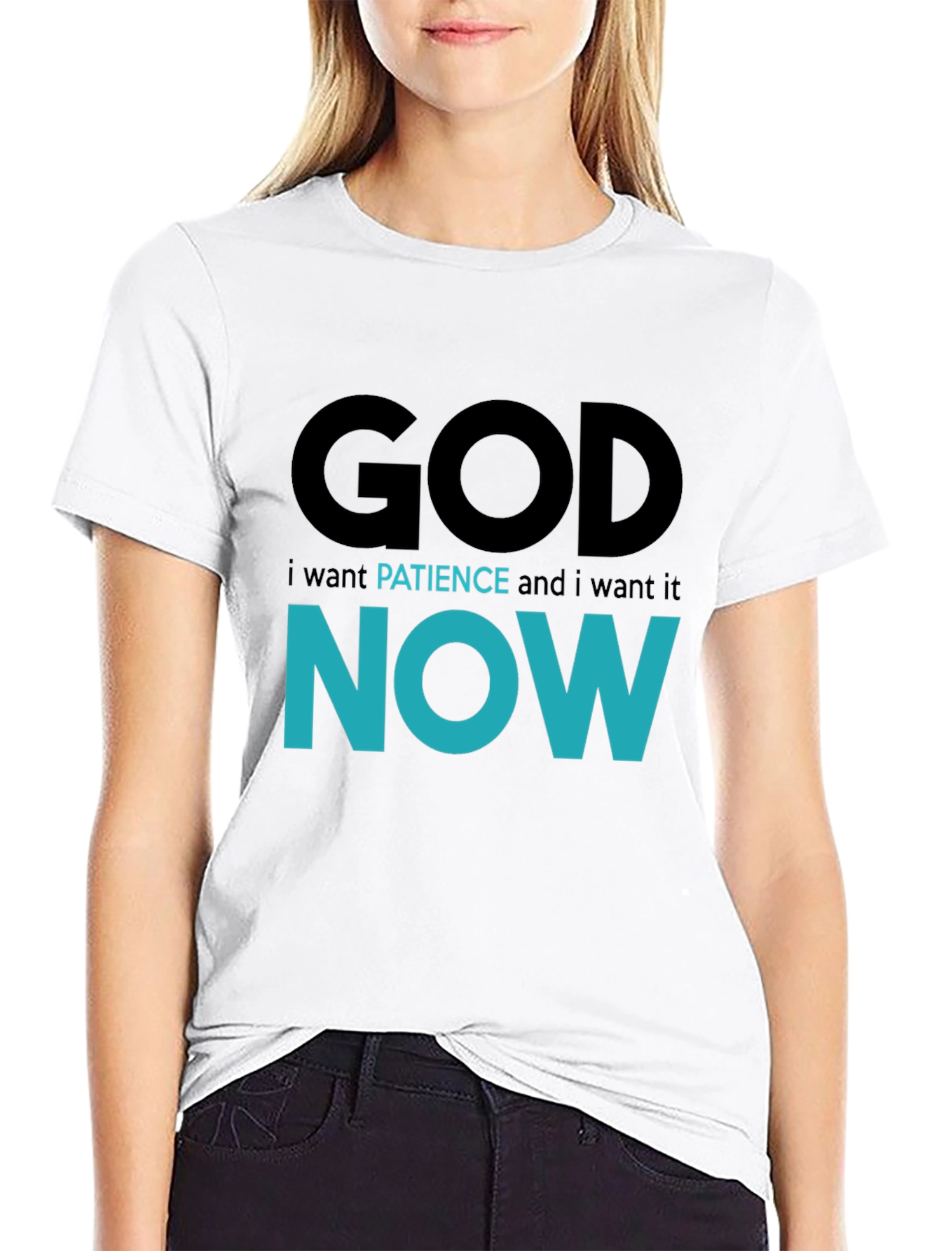 God Patience Now Funny Graphic T-Shirt