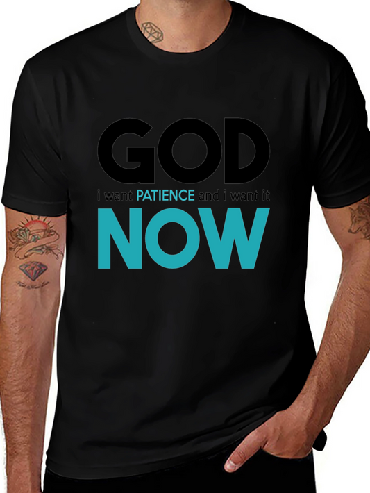 God Patience Now Funny Graphic T-Shirt