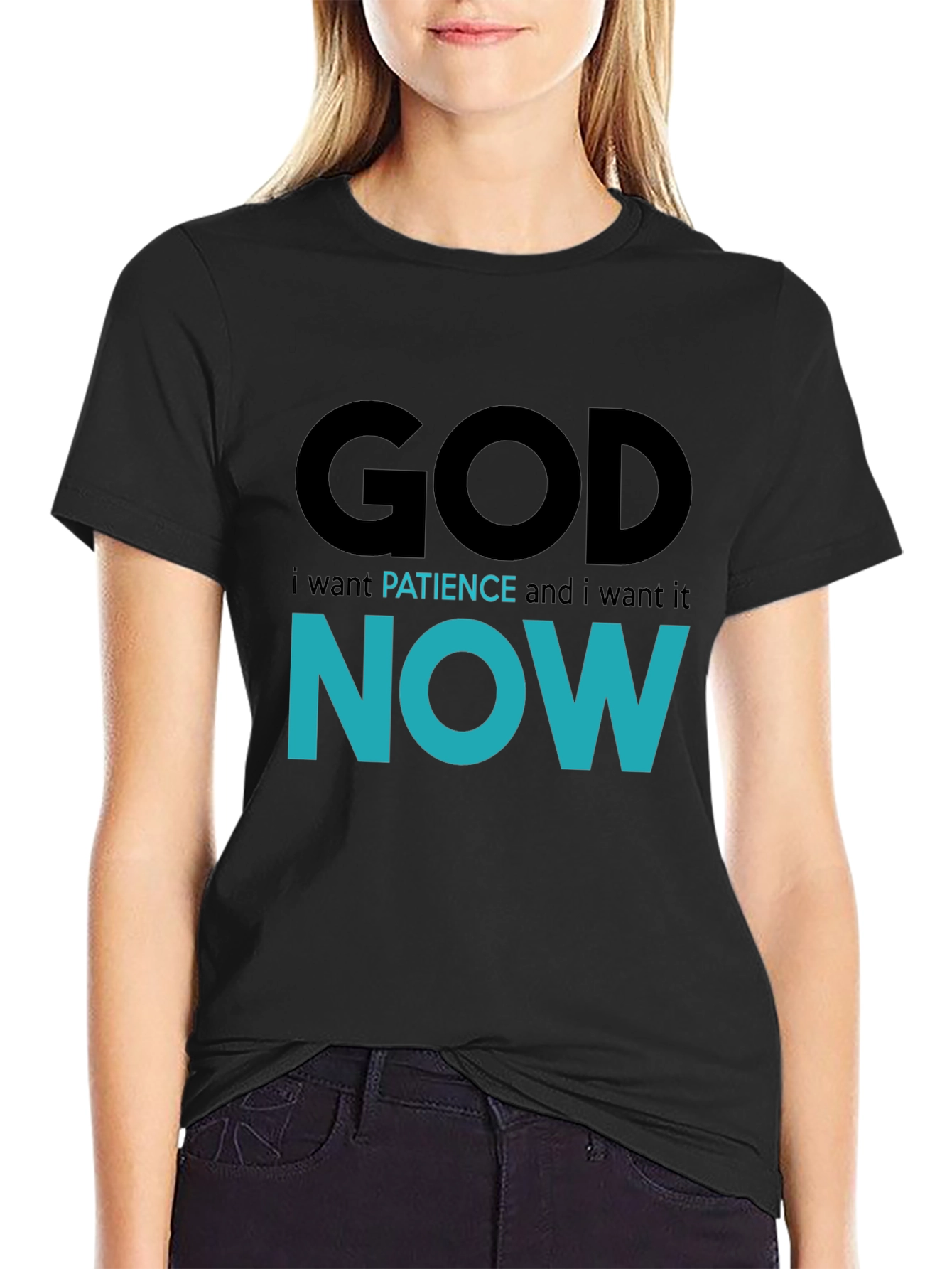 God Patience Now Funny Graphic T-Shirt