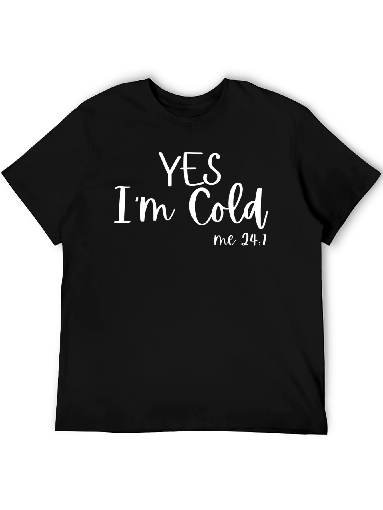 Yes Im Cold Funny Graphic Tee Shirt