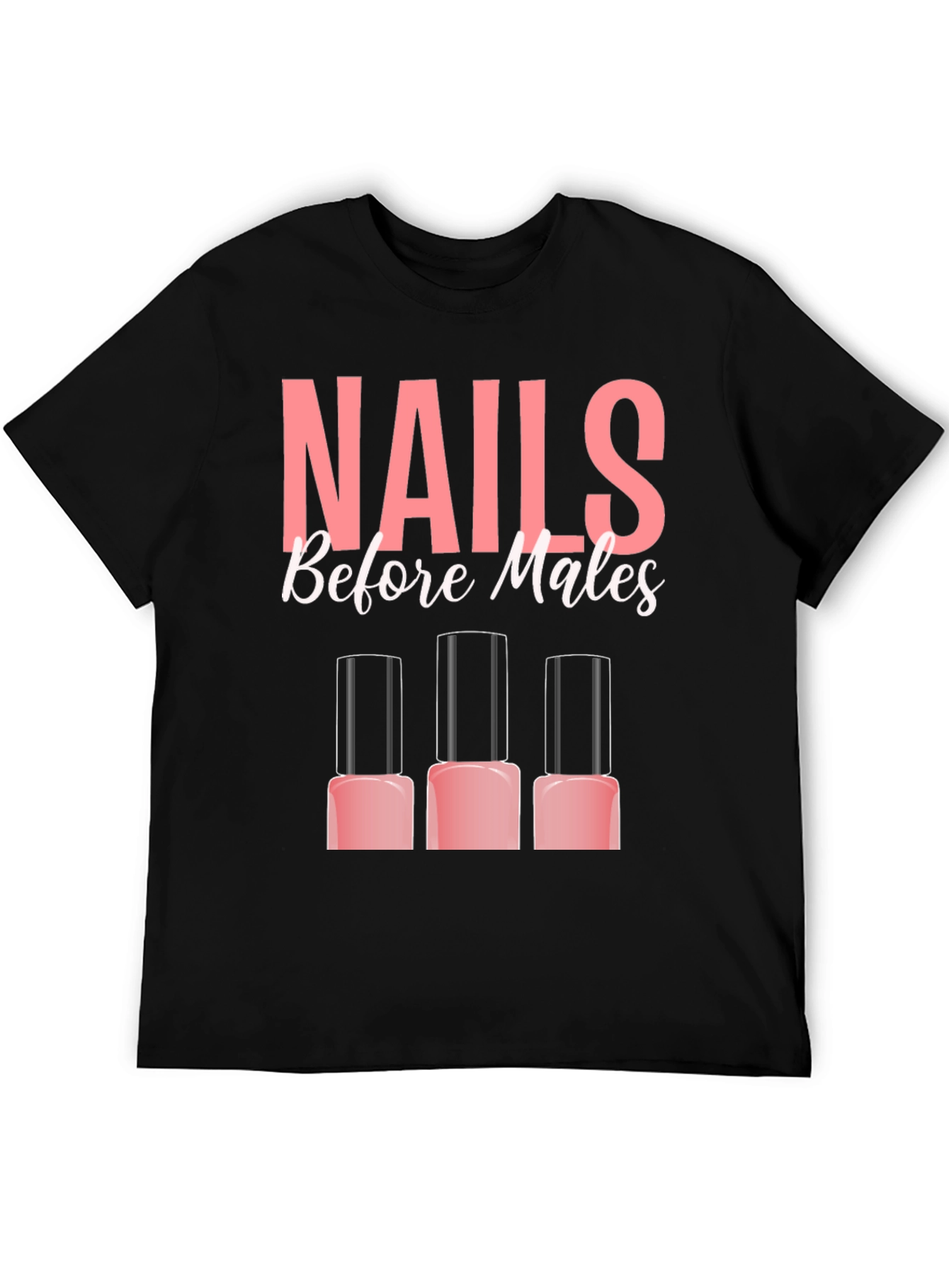 Nails Before Males T-Shirt - Funny Manicure Tee