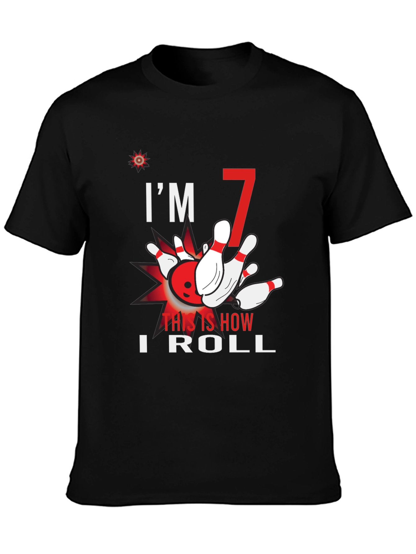 Im 7 This Is How I Roll Bowling T-Shirt