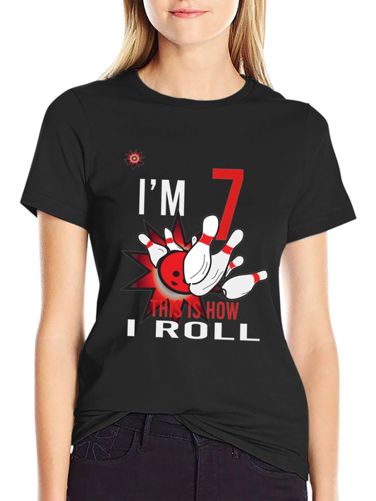 Im 7 This Is How I Roll Bowling T-Shirt