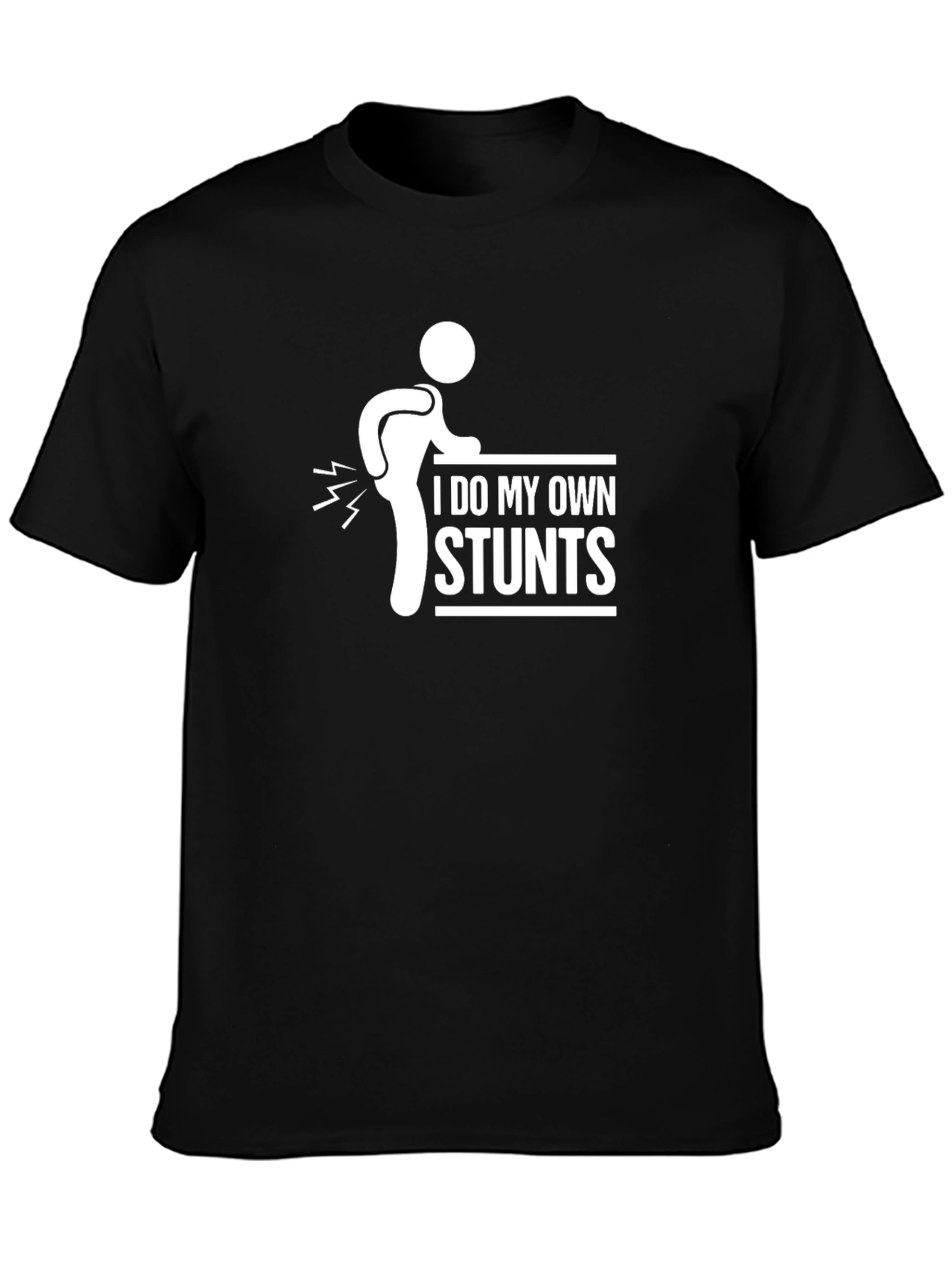 I Do My Own Stunts Funny Graphic Tee