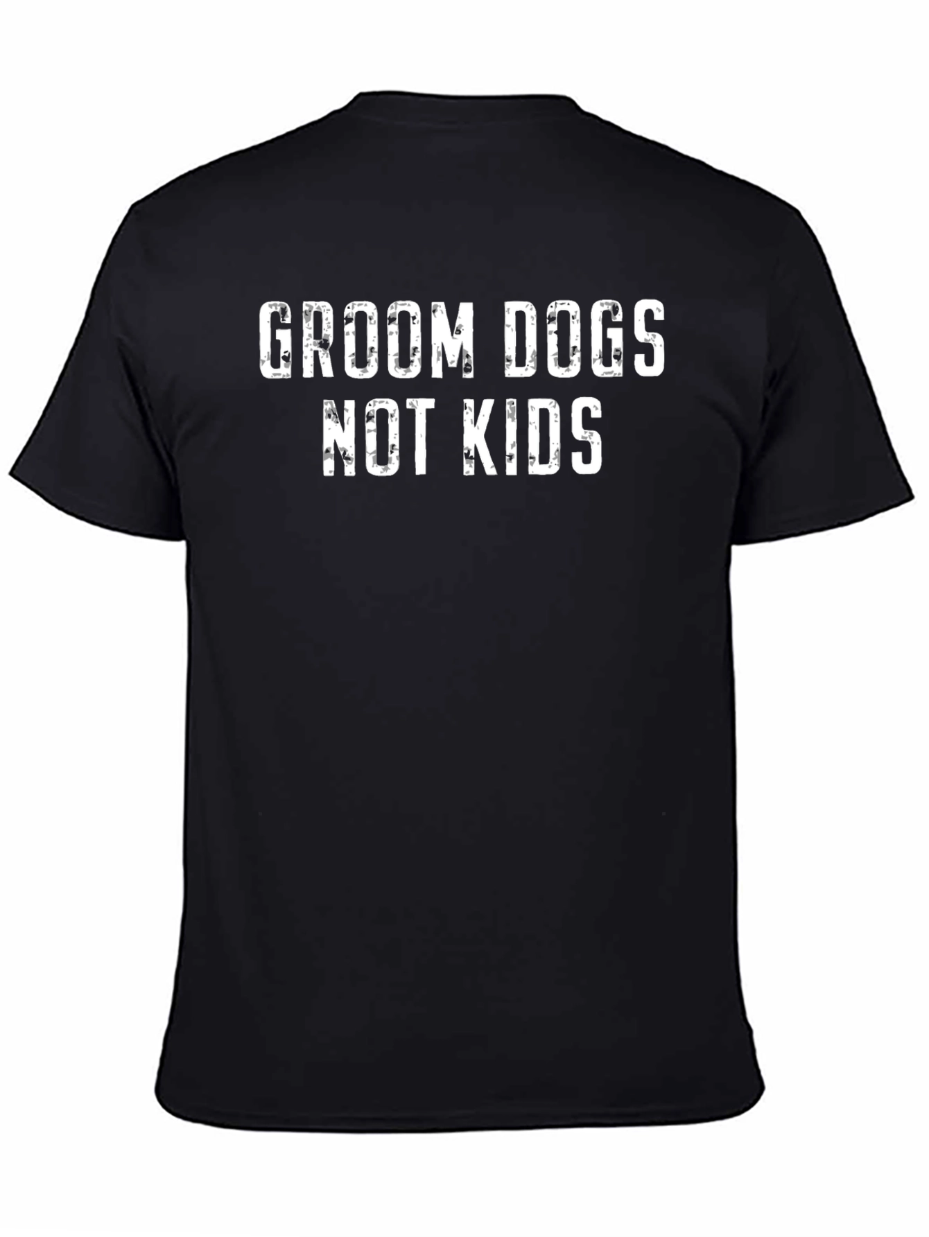 Groom Dogs Not Kids Graphic T-Shirt