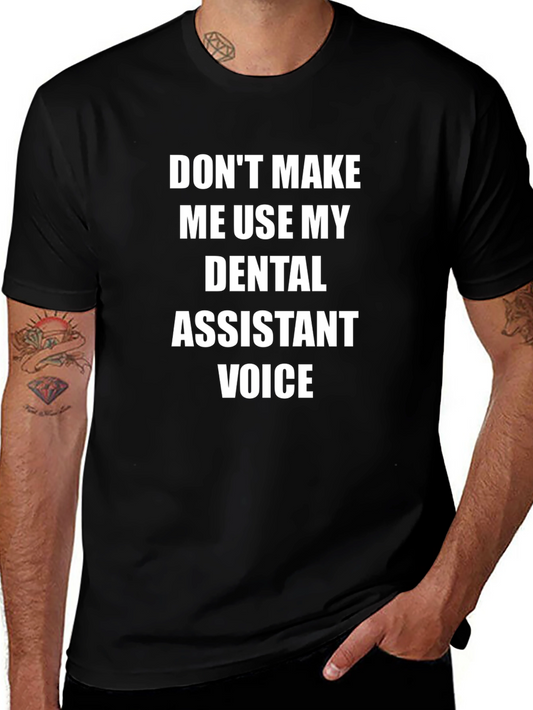 Dental Assistant Voice T-Shirt - Funny Profession Tee
