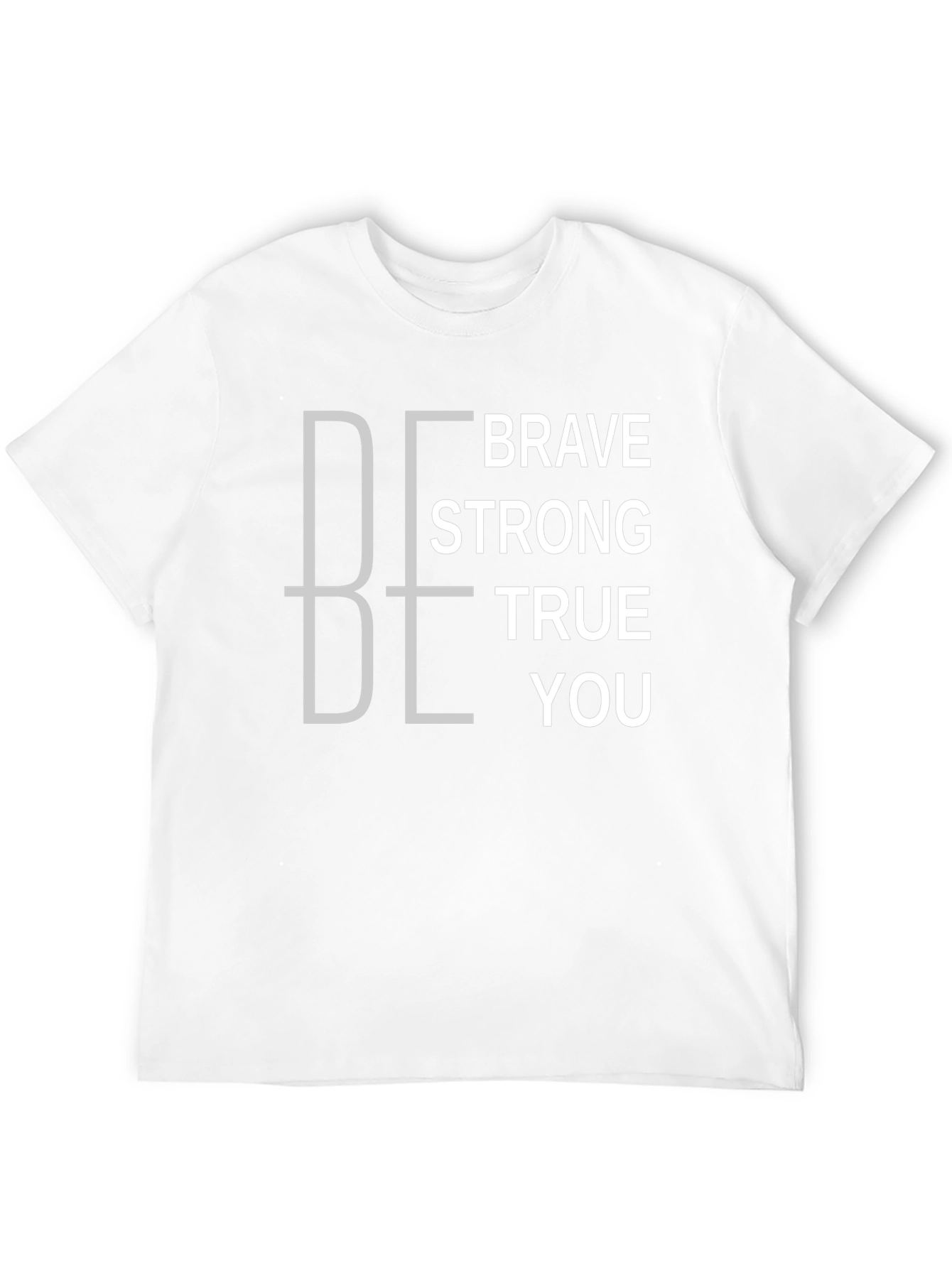 Be Brave Strong True You Graphic T-Shirt
