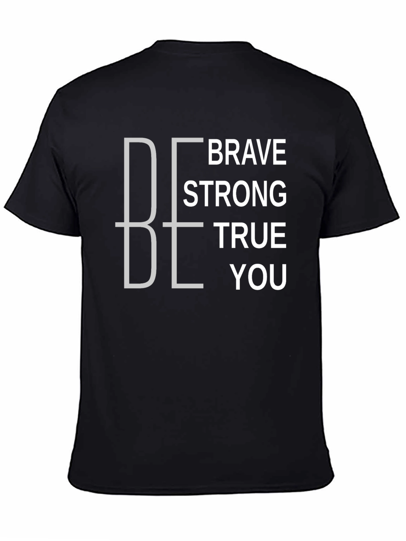 Be Brave Strong True You Graphic T-Shirt