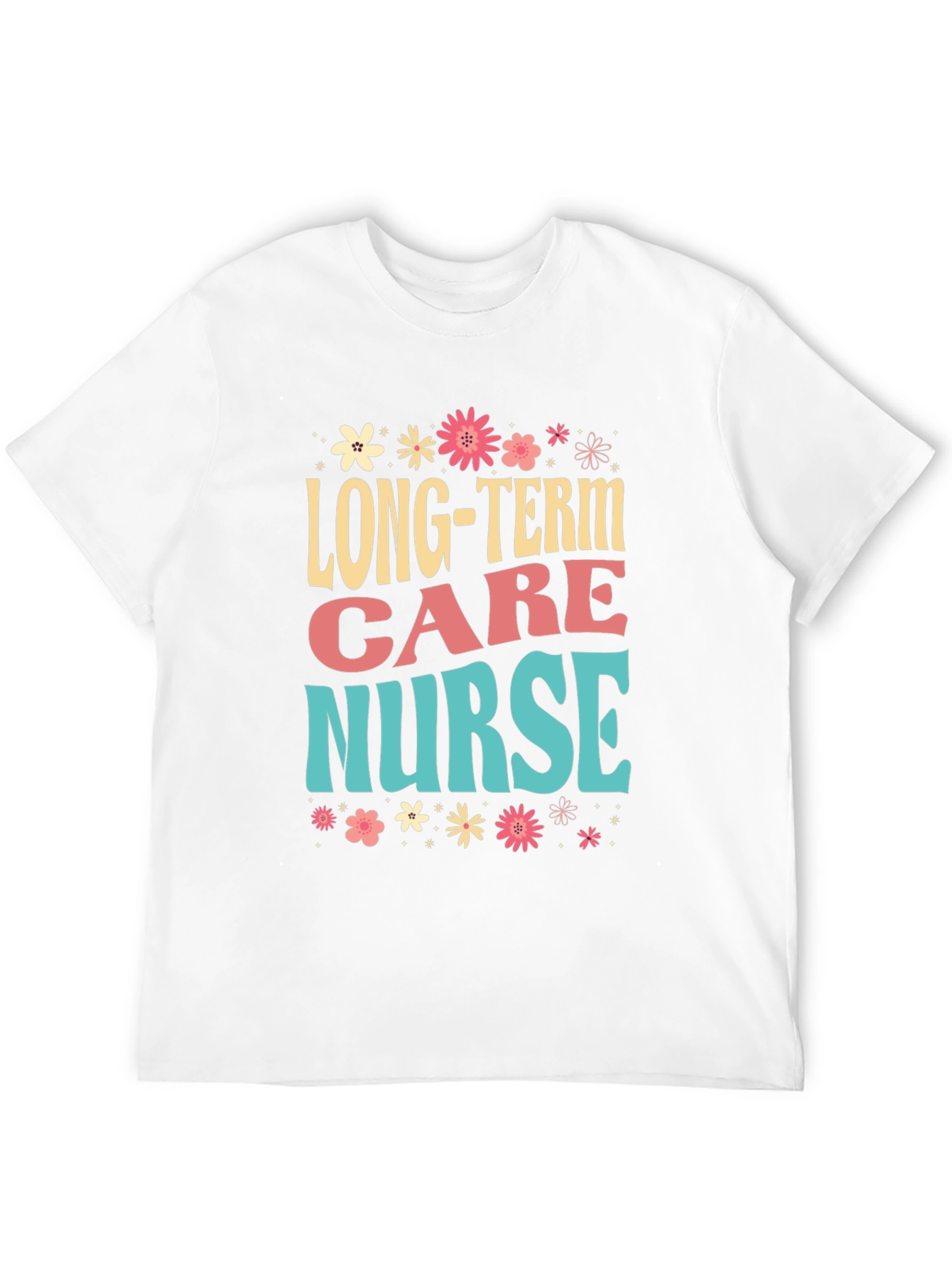 Long-Term Care Nurse Graphic Tee