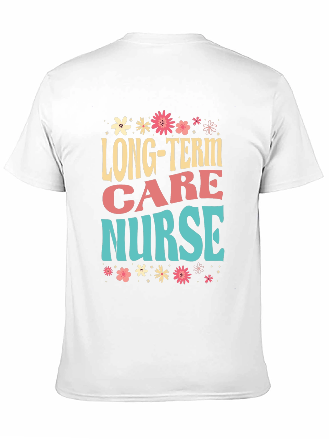 Long-Term Care Nurse Graphic Tee