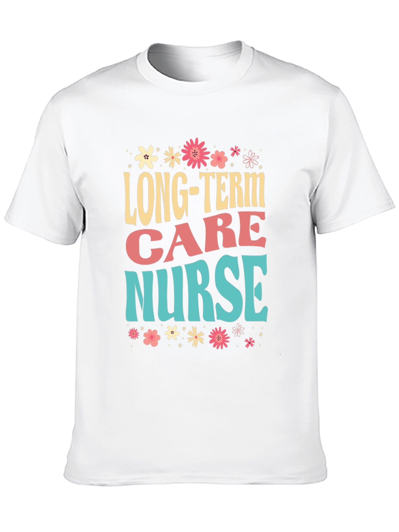 Long-Term Care Nurse Graphic Tee