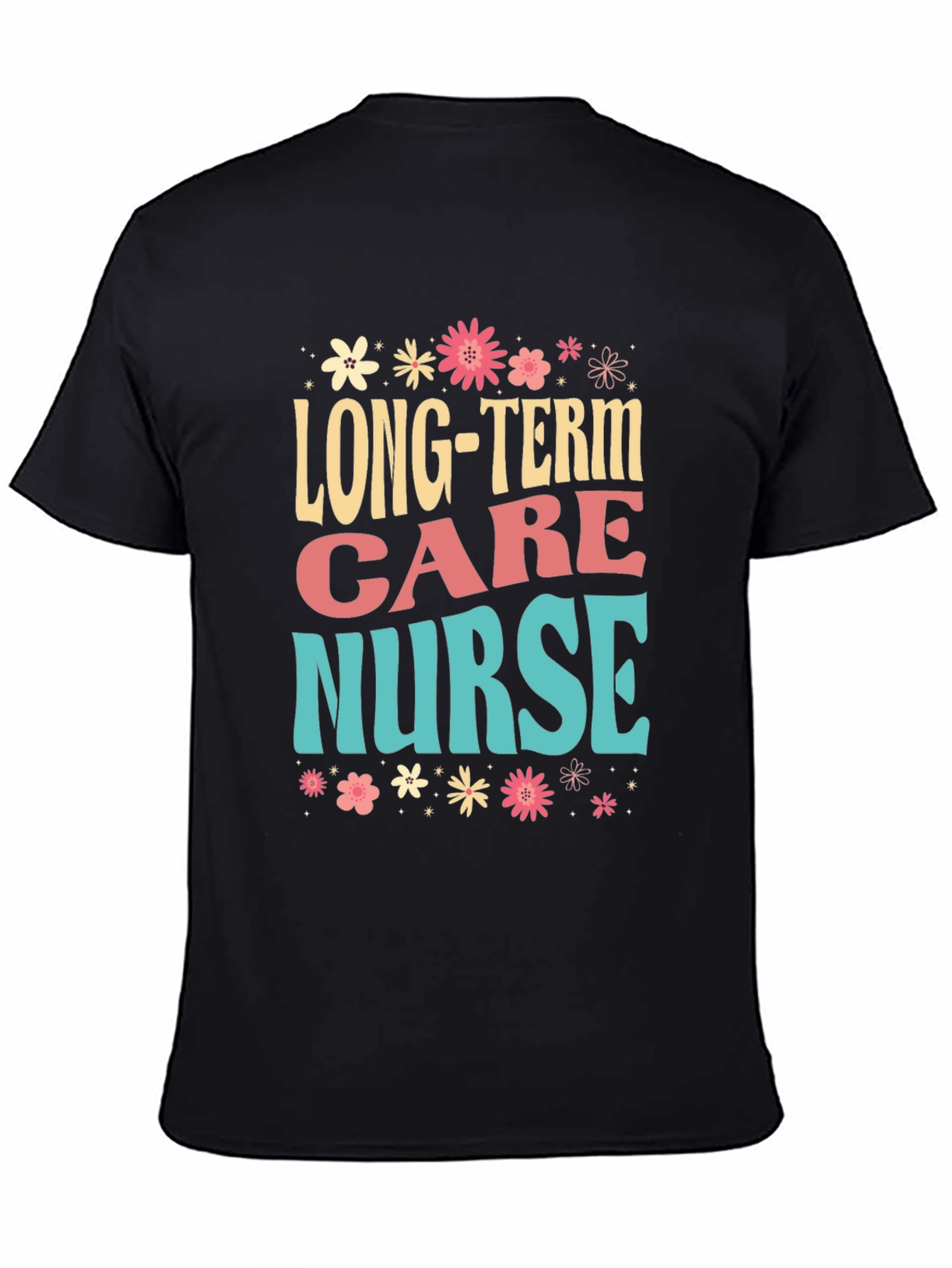 Long-Term Care Nurse Graphic Tee