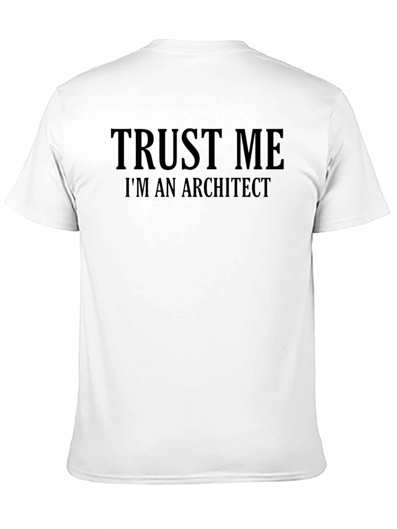 Trust Me Im An Architect Graphic Tee