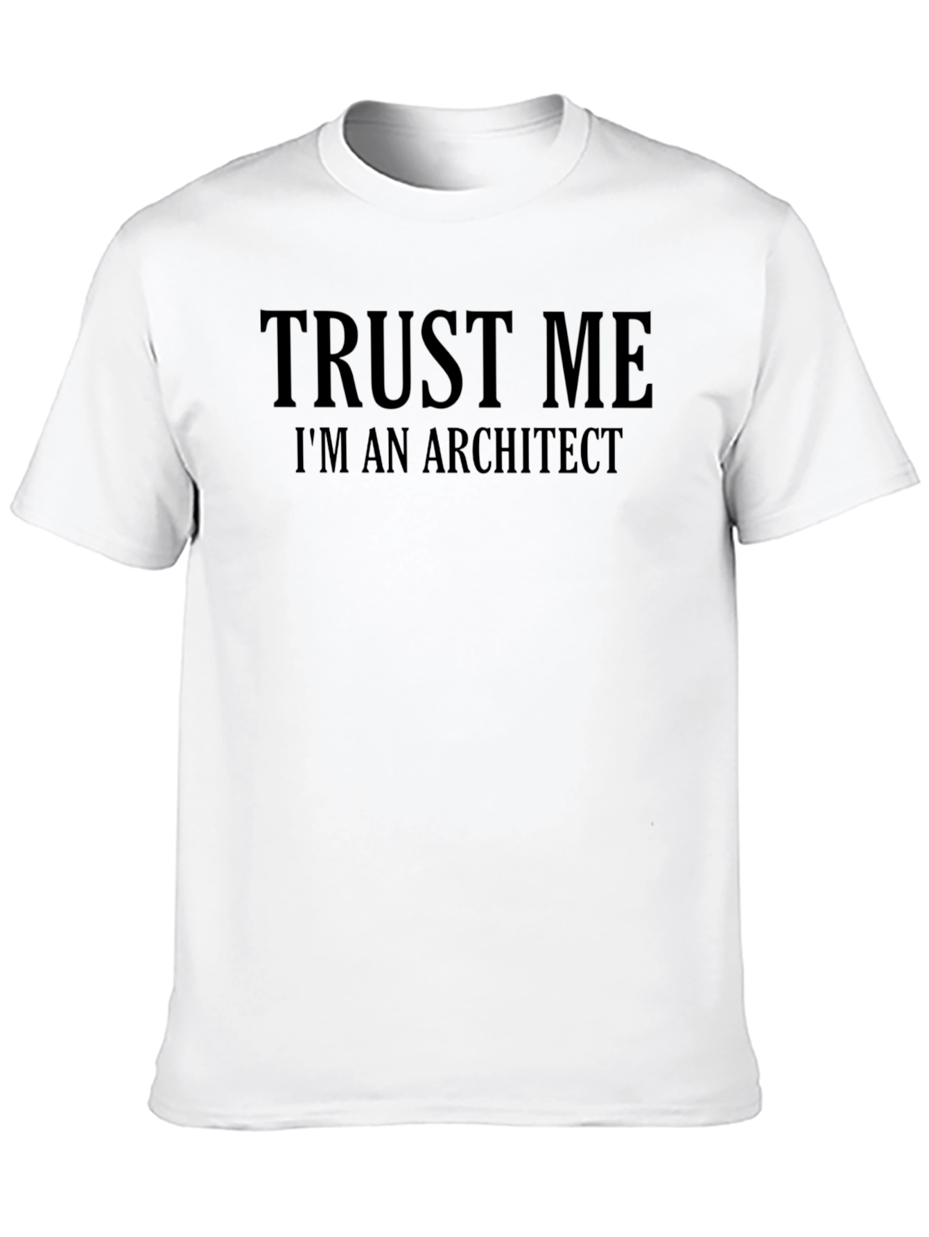 Trust Me Im An Architect Graphic Tee