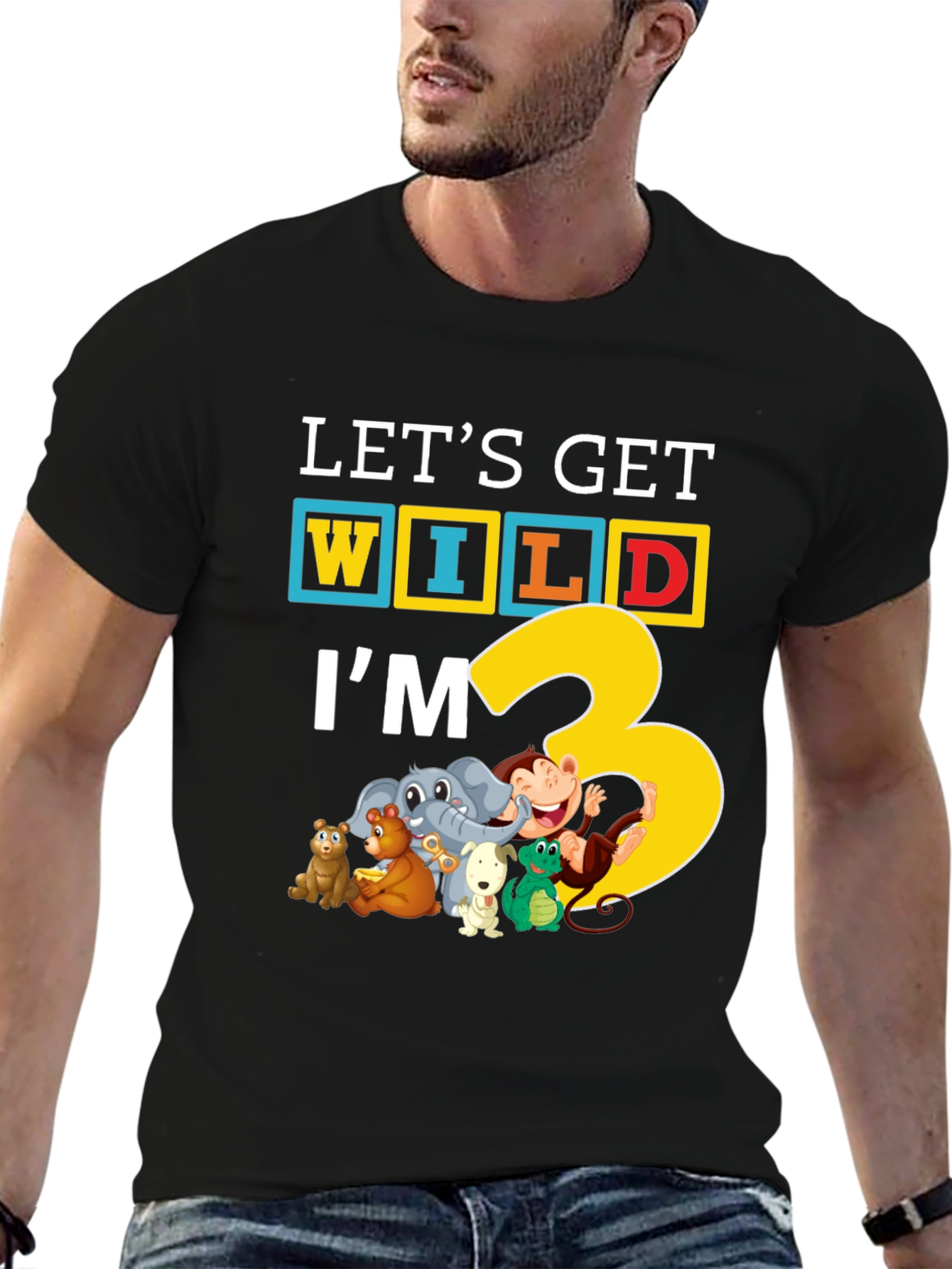 Lets Get Wild Im 3 T-Shirt