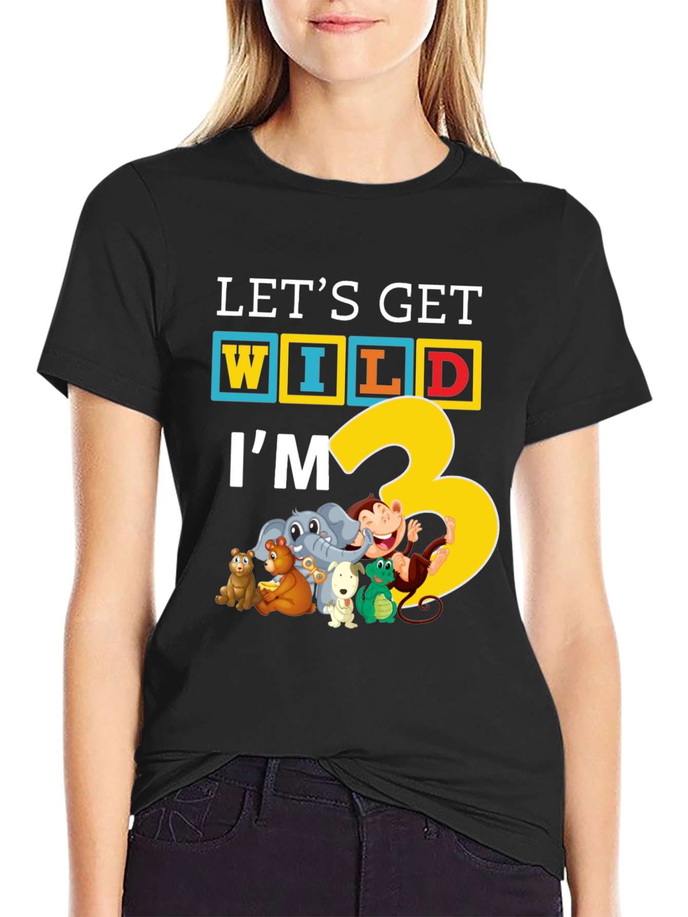 Lets Get Wild Im 3 T-Shirt
