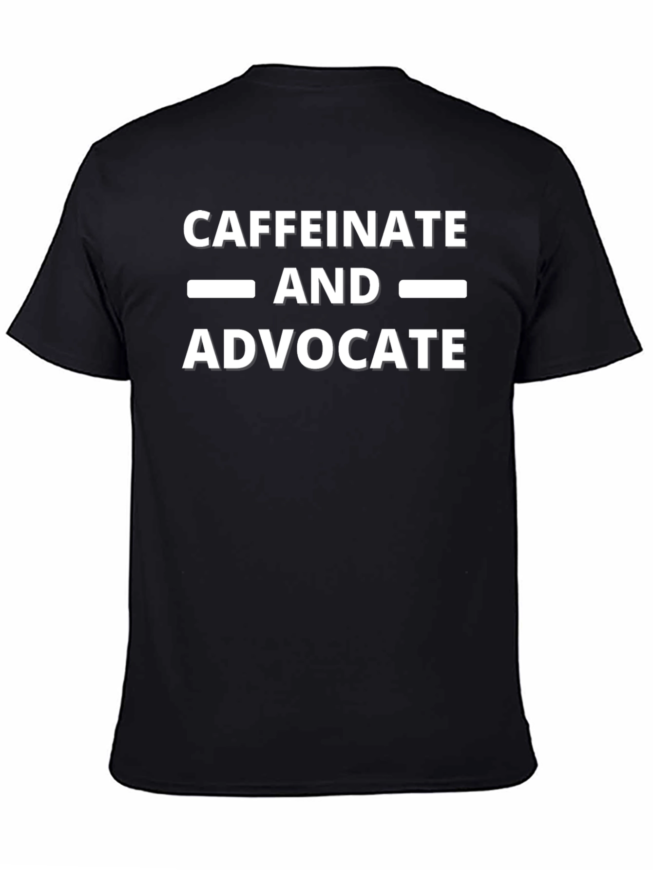 Caffeinate and Advocate Graphic T-Shirt