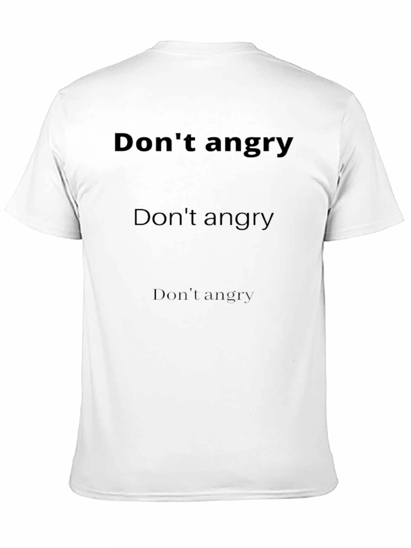 Dont Angry T-Shirt - Black Crew Neck Tee