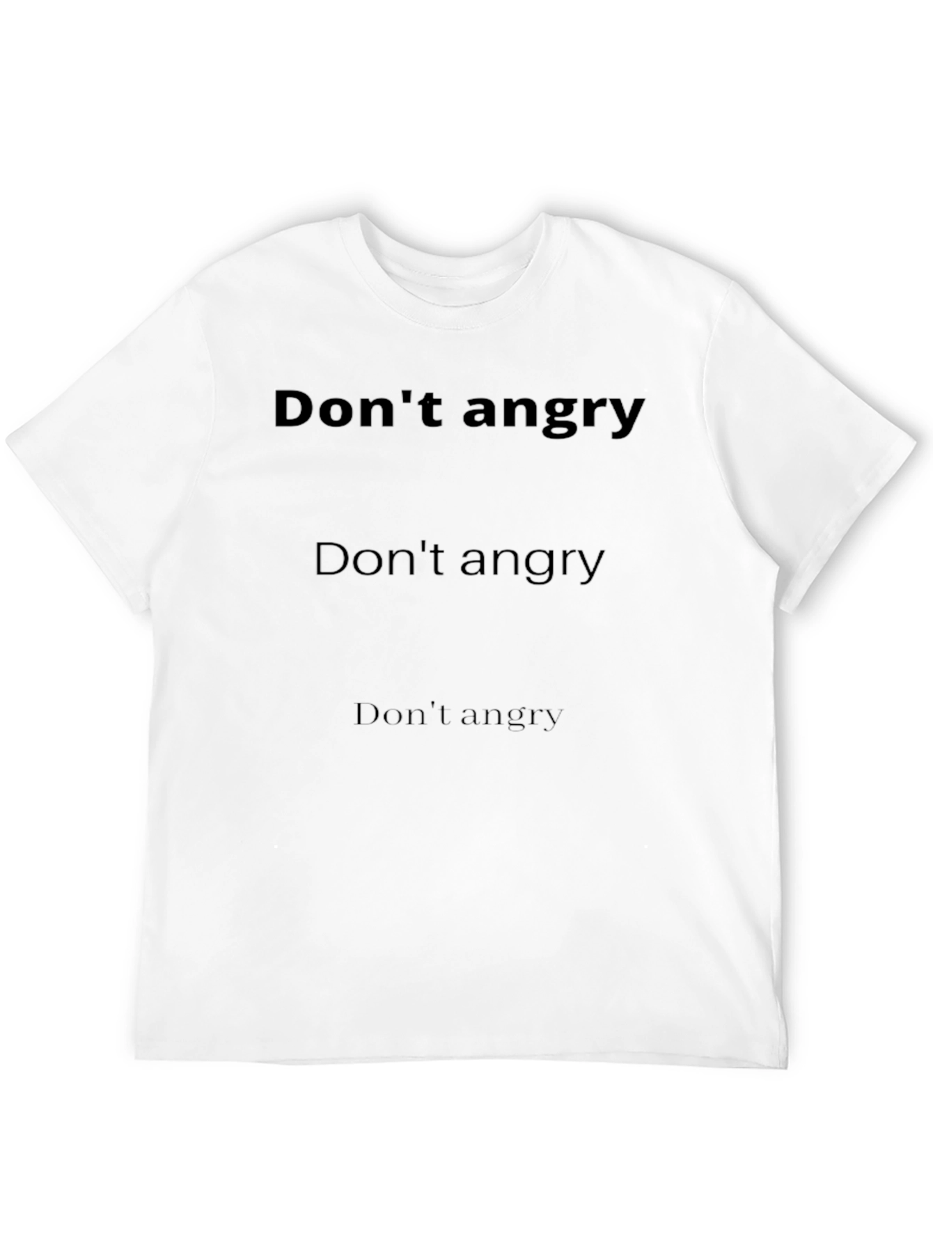 Dont Angry T-Shirt - Black Crew Neck Tee