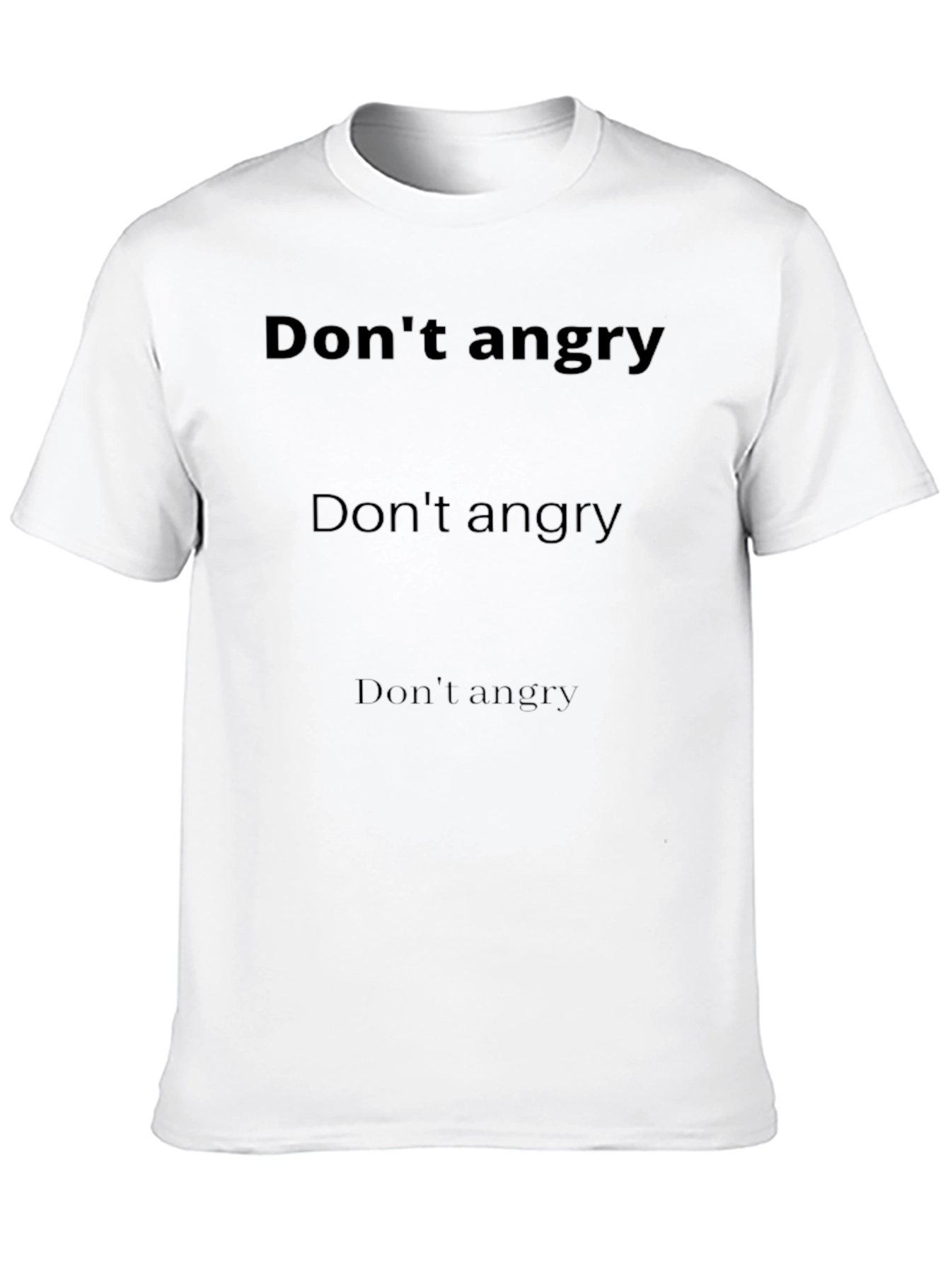Dont Angry T-Shirt - Black Crew Neck Tee