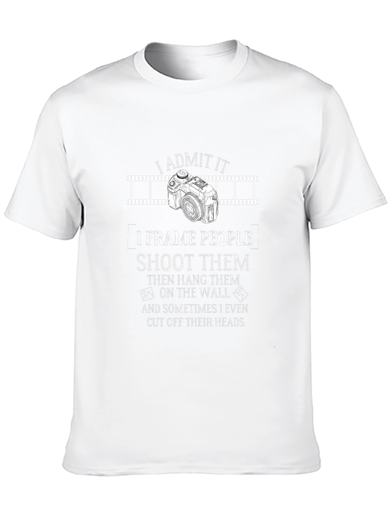 Photographer T-Shirt: I Frame People Shoot Them!