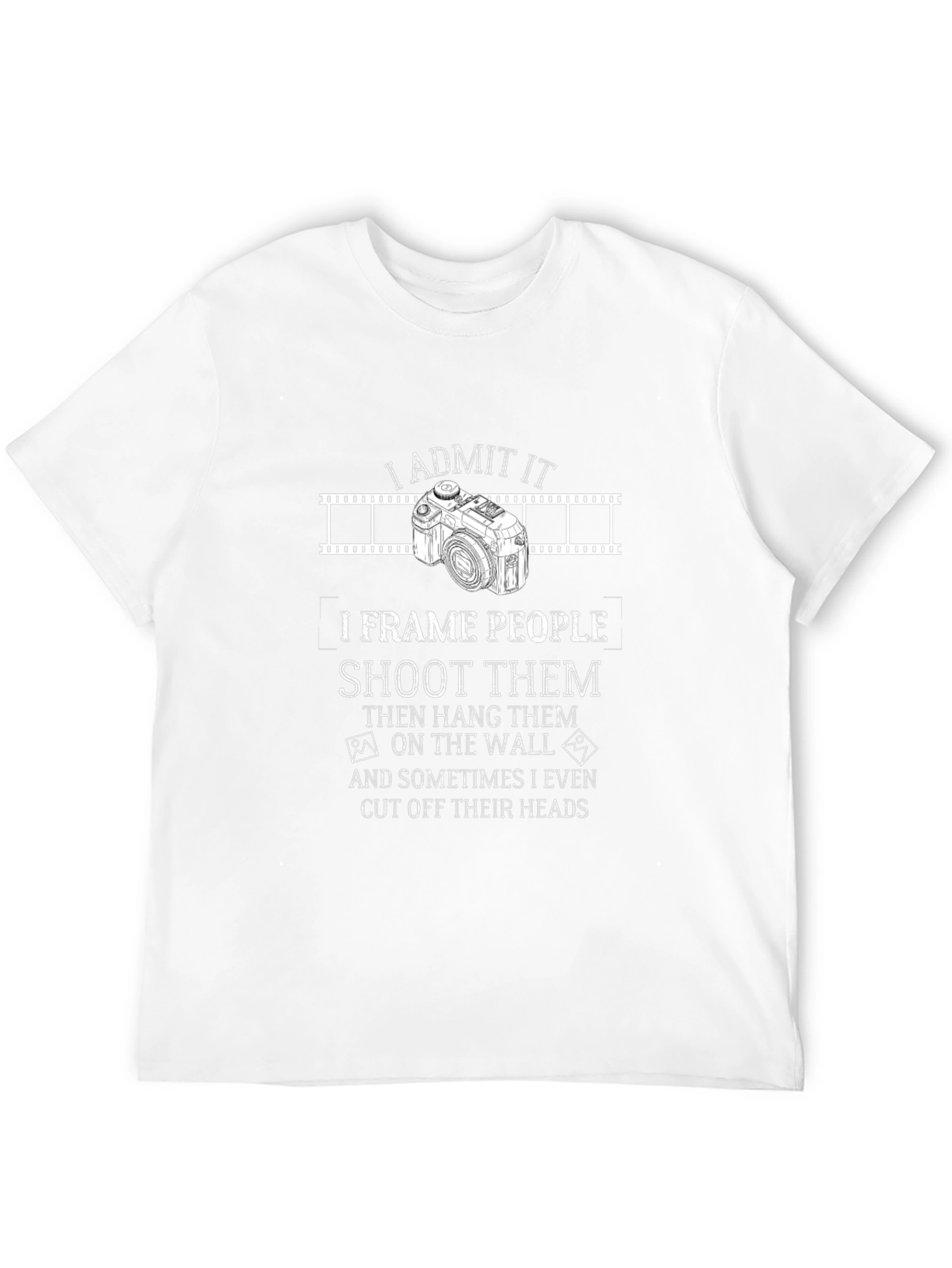 Photographer T-Shirt: I Frame People Shoot Them!