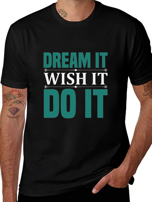 Dream Wish Do Motivational T-Shirt