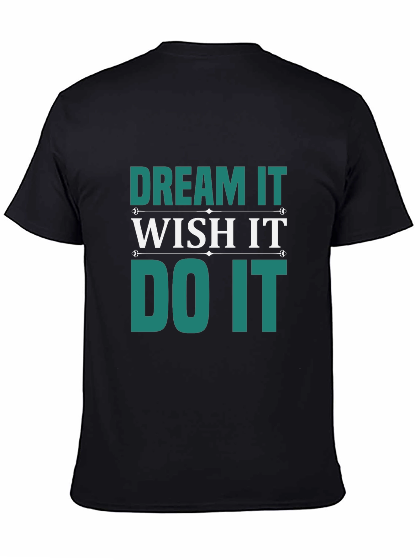 Dream Wish Do Motivational T-Shirt