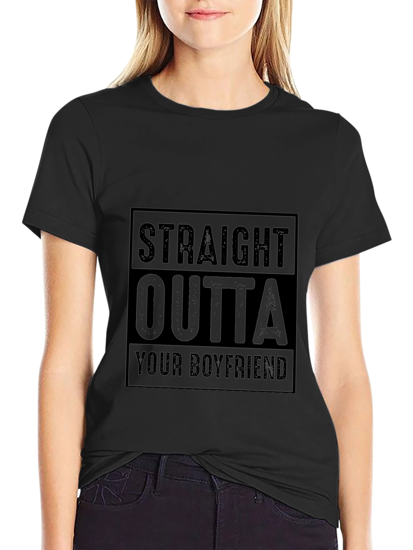 Straight Outta Your Boyfriend T-Shirt Funny Graphic Tee