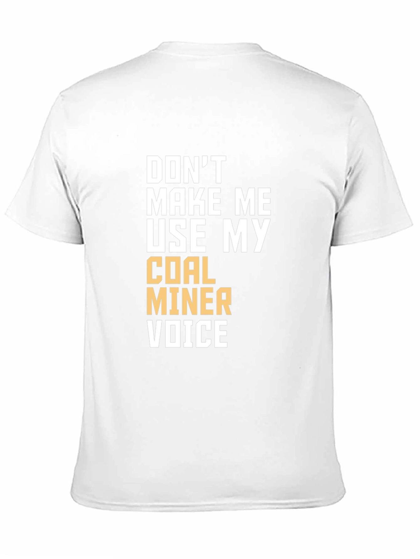 Coal Miner Voice T-Shirt - Funny Graphic Tee