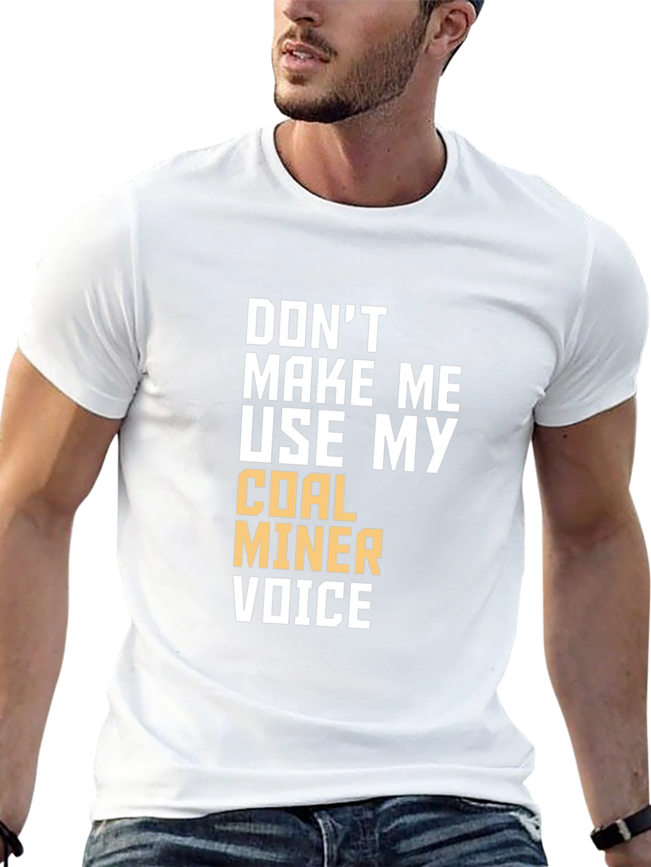 Coal Miner Voice T-Shirt - Funny Graphic Tee