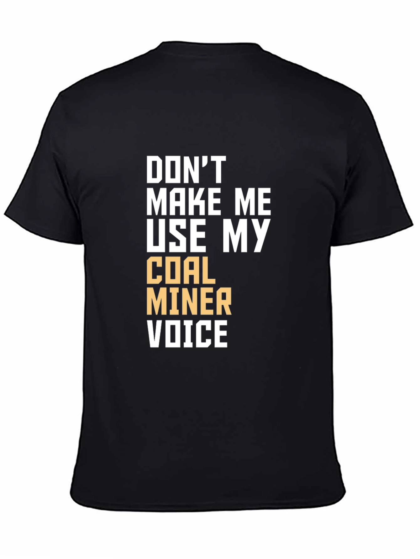 Coal Miner Voice T-Shirt - Funny Graphic Tee