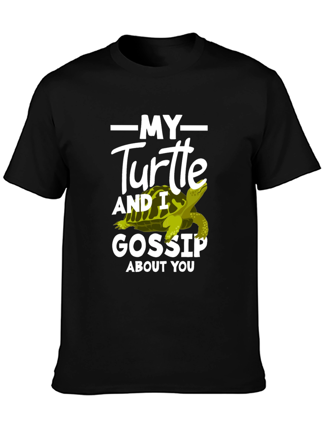 My Turtle and I Gossip About You T-Shirt