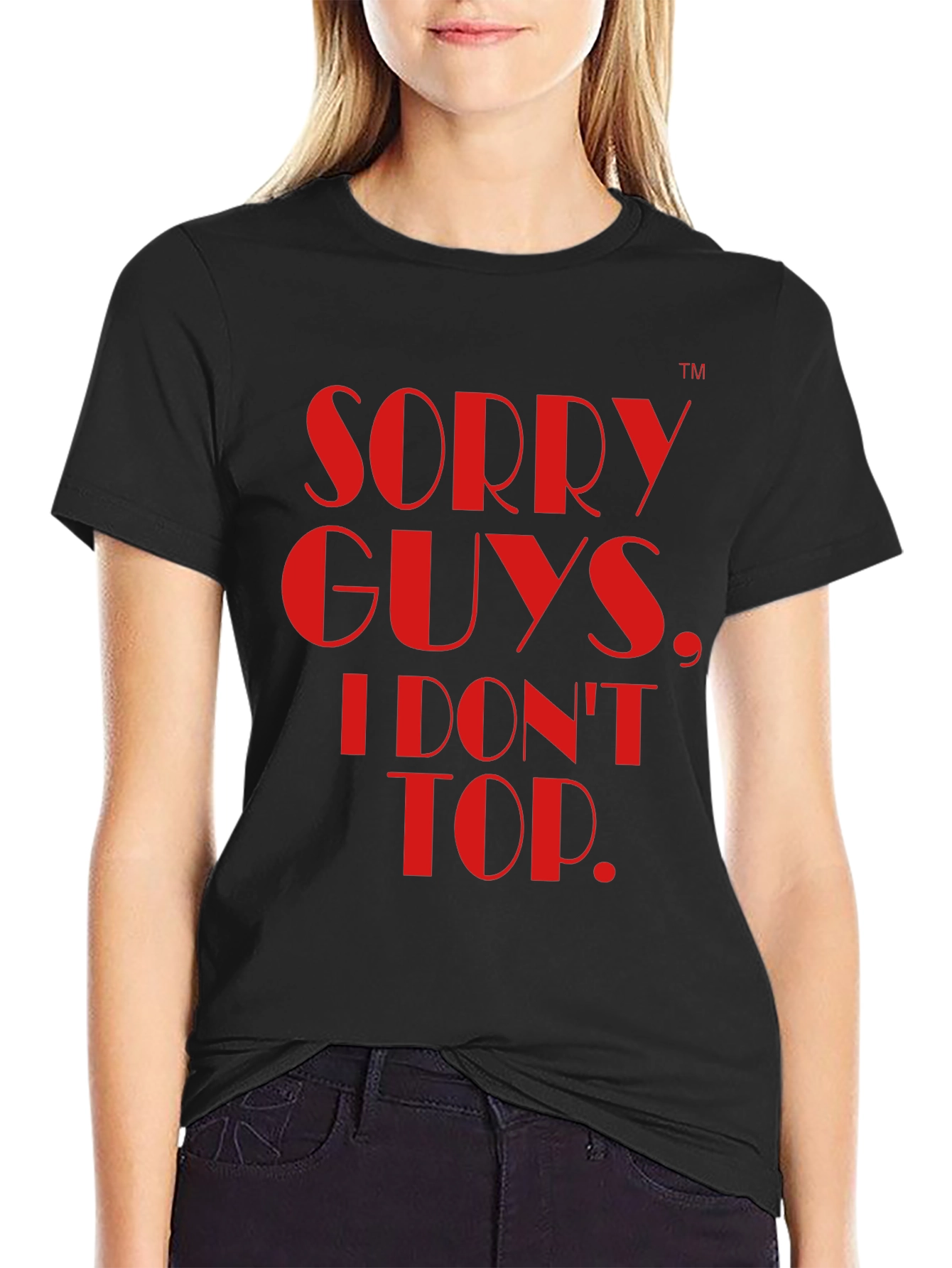 Sorry Guys I Dont Top T-Shirt