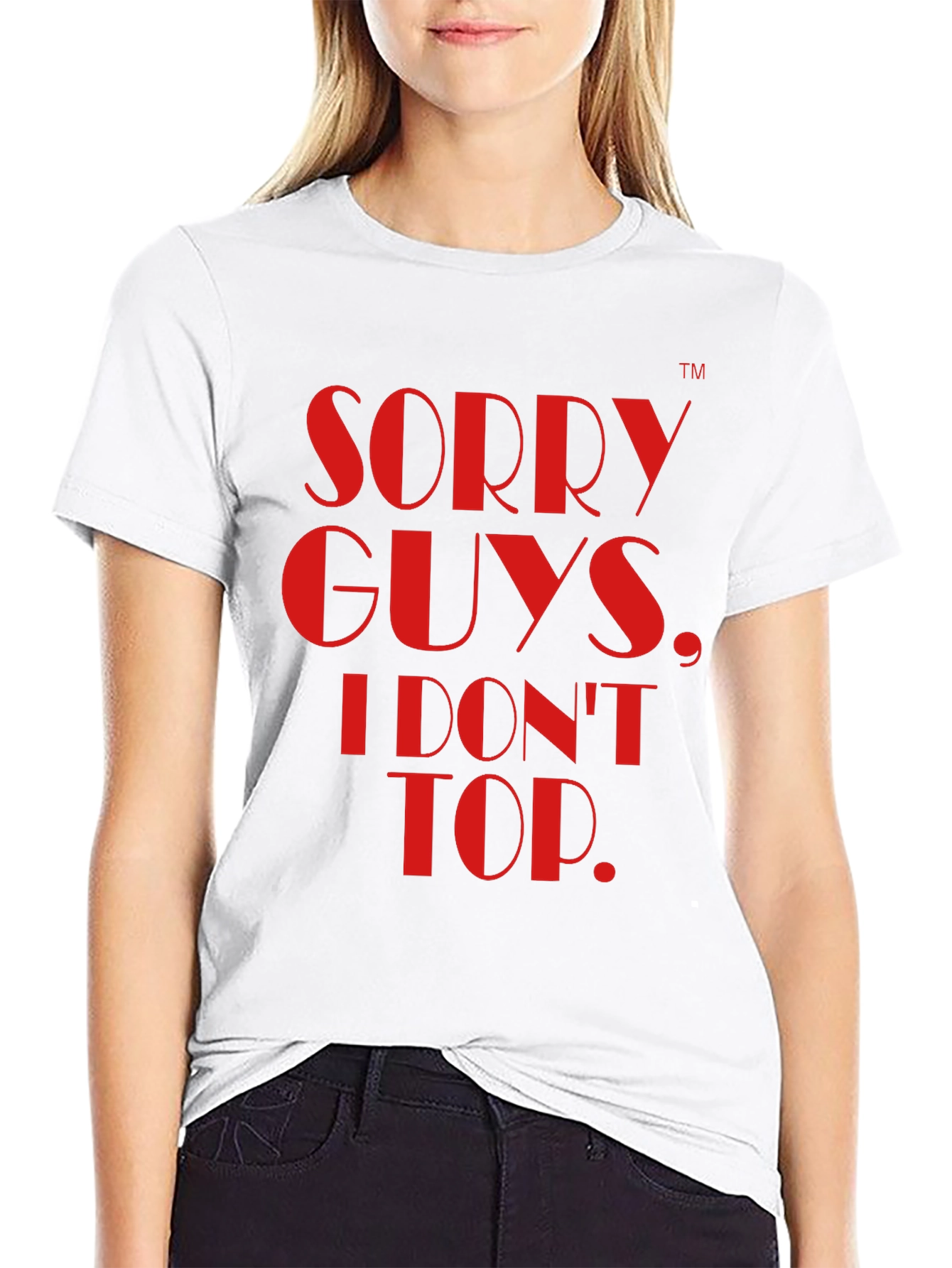 Sorry Guys I Dont Top T-Shirt