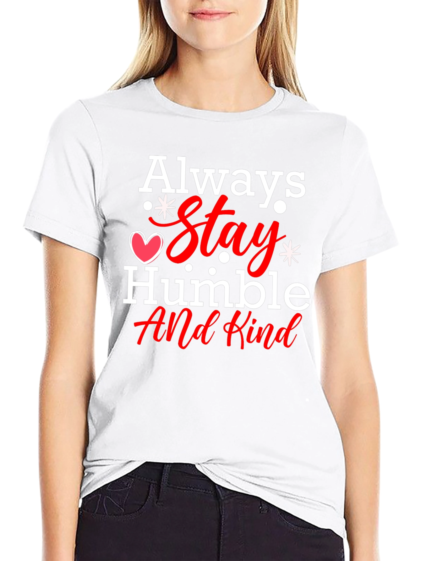 Always Stay Humble T-Shirt