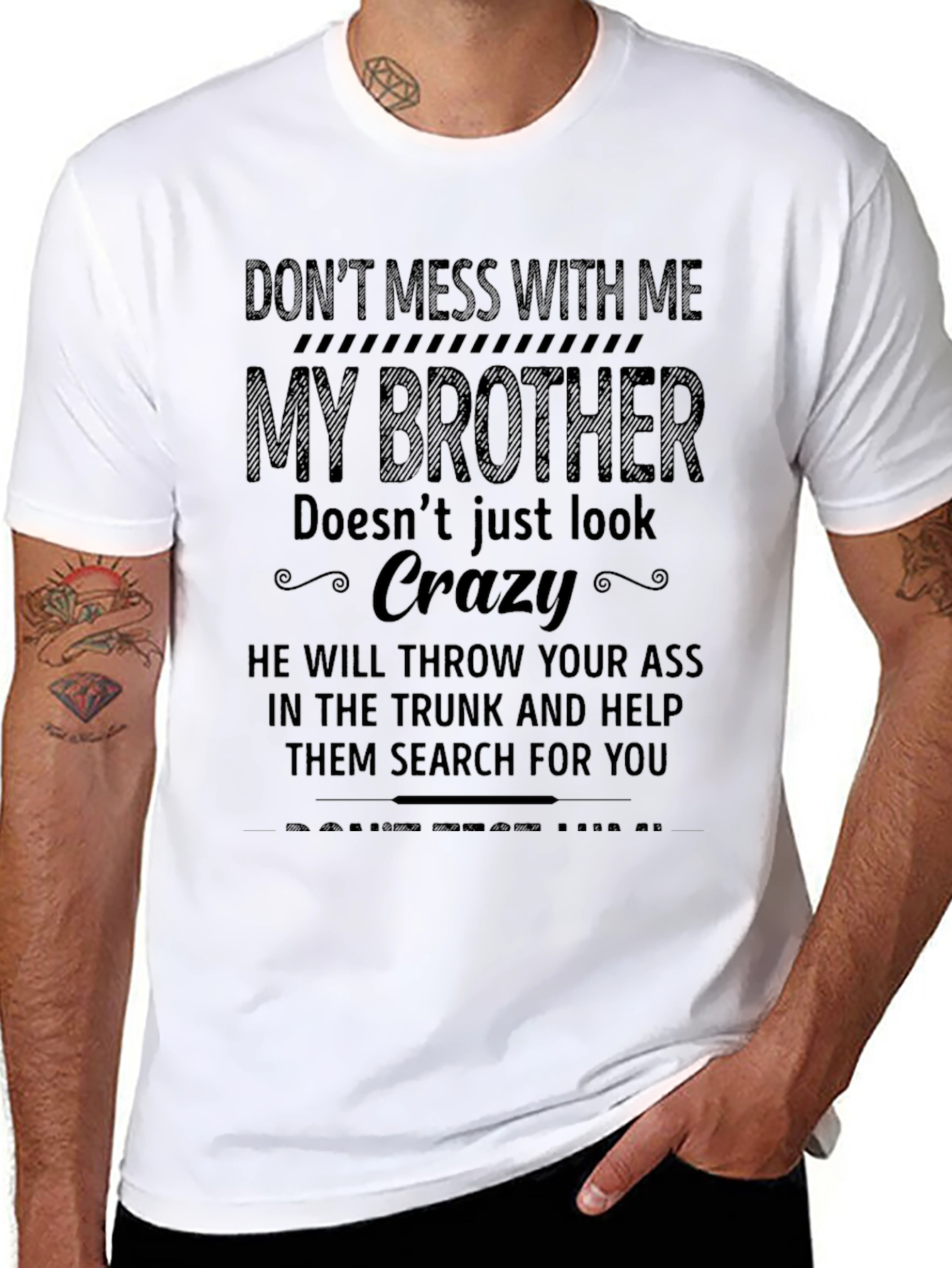 Dont Mess With Me My Brother T-Shirt