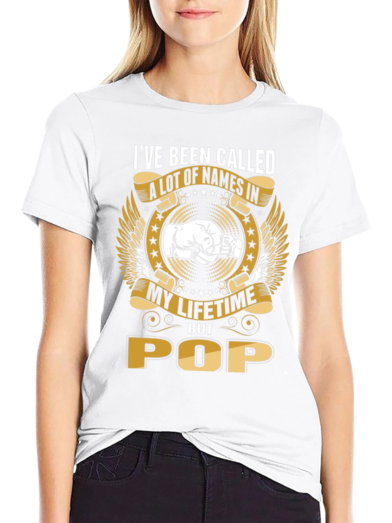 Ive Been Called A Lot Of Names Pop T-Shirt