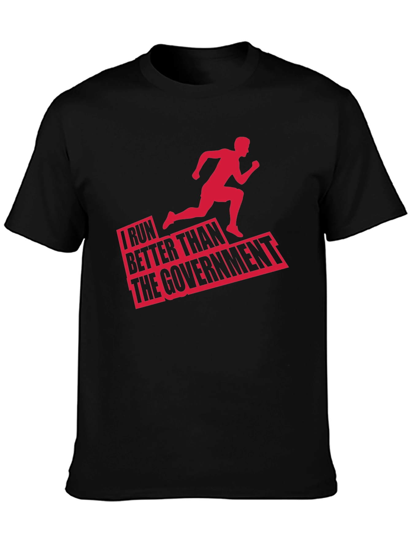 Funny Running T-Shirt: I Run Better Than The Government